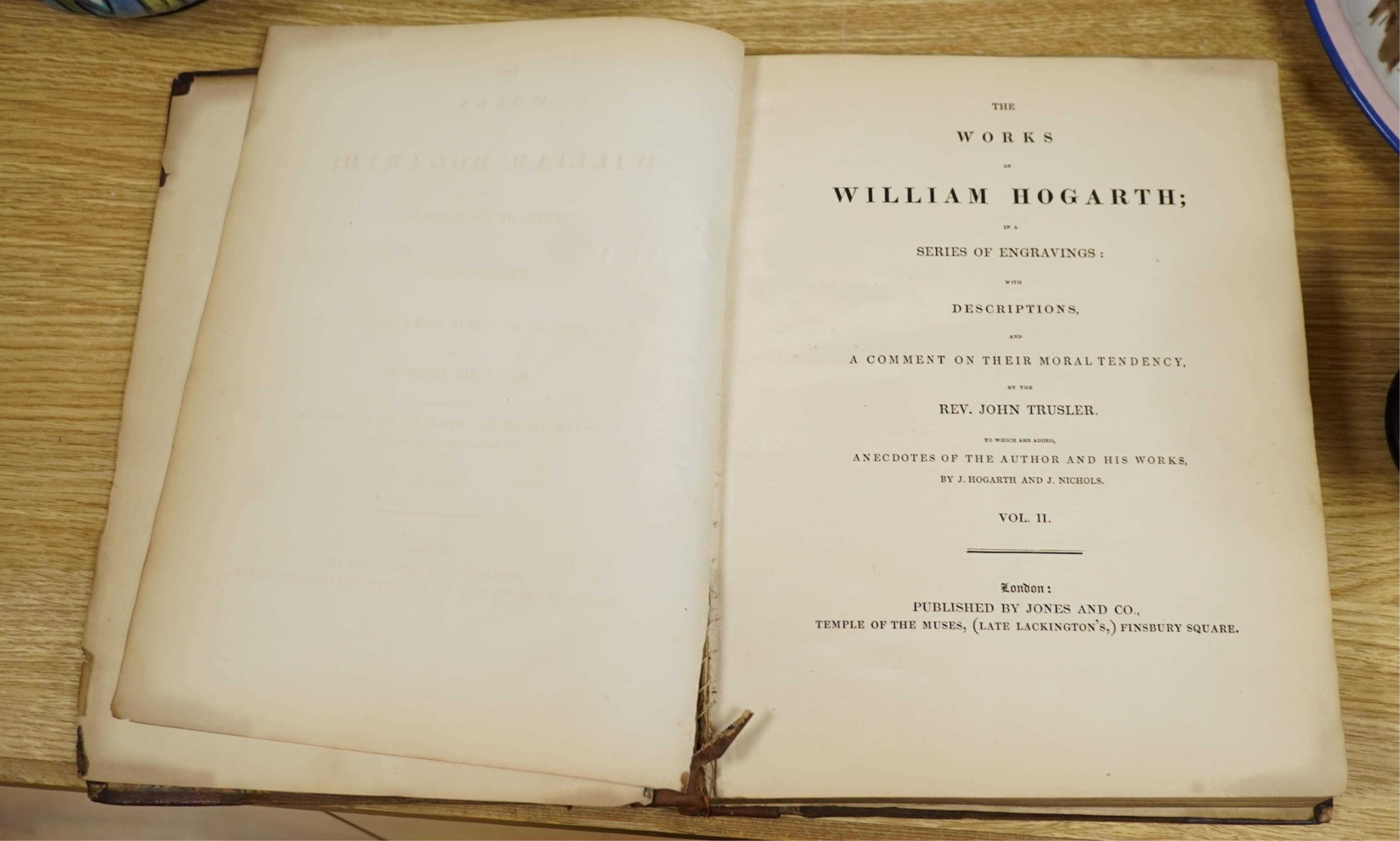 Hogarth, William - The Works of ... in a series of engravings: with descriptions ... by the Rev. John Trusler. To which are added, Anecdotes of the Author and his Works ... 2 vols. portrait frontis. and num. engraved pla
